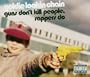 Guns Don't Kill Rappers Do
