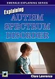 Explaining autism spectrum disorder