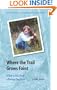 Where the Trail Grows Faint: A Year in the Life of a Therapy Dog Team (River Teeth Literary Nonfiction Prize)