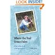 Where the Trail Grows Faint: A Year in the Life of a Therapy Dog Team (River Teeth Literary Nonfiction Prize)