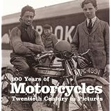 100 Years of Motorcycles (Twentieth Century in Pictures) by Ammonite Press