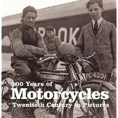 100 Years of Motorcycles (Twentieth Century in Pictures)