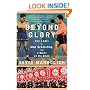 Beyond Glory: Joe Louis vs. Max Schmeling, and a World on the Brink