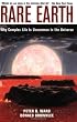 Rare Earth: Why Complex Life Is Uncommon in the Universe