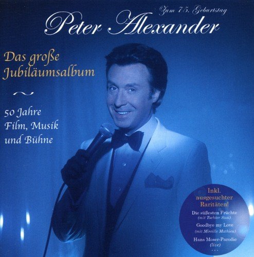 Peter Alexander - Das Grosse Jubilaumsalbum 50 Jahre Film - Zortam Music