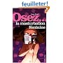 Osez la masturbation f�minine