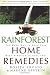 Rainforest Home Remedies: The Maya Way To Heal Your Body and Replenish Your Soul by Rosita Arvigo, Nadine Epstein