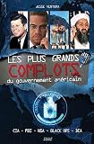 Les plus grands complots du gouvernement americain (French Edition)