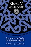Realm of the Saint: Power and Authority in Moroccan Sufism