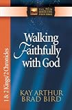 Walking Faithfully with God: 1 And 2 Kings And 2 Chronicles (The New Inductive Study Series)