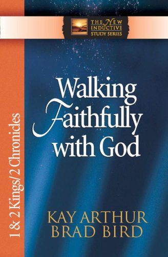 Image of: Walking Faithfully with God: 1 And 2 Kings And 2 Chronicles (The New Inductive Study Series)