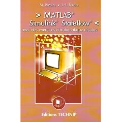 Matlab, Simulink, Stateflow : avec des exercices d'automatique r�solus
