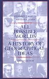 All Possible Worlds: A History of Geographical Ideas