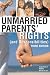 Unmarried Parents Rights (and Responsibilities), 3E (Unmarried Parents Rights)