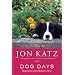 Dog Days: Dispatches from Bedlam Farm