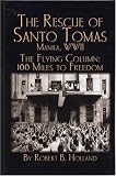 The Rescue Of Santo Tomas: Manila, Wwii