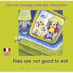 On ne mange pas les mouches : Edition bilingue fran�ais-anglais