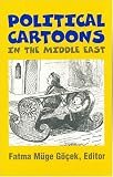Political Cartoons in the Middle East: Cultural Representations in the Middle East (Princeton Series on the Middle East)