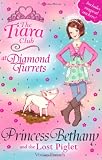 Princess Bethany and the Lost Piglet (The Tiara Club)