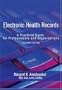 Electronic Health Records: A Practical Guide for Professionals and Organizations