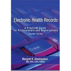 Electronic Health Records: A Practical Guide for Professionals and Organizations