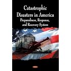 Click here to buy  Catastrophic Disasters in America: Preparedness, Response, and Recovery System  by General Accountability Office.
