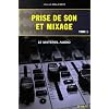 Prise de son et mixage : Tome 1, Le materiel audio