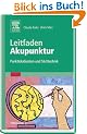 Leitfaden Akupunktur: Punktlokalisation und Stichtechnik