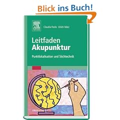 Leitfaden Akupunktur: Punktlokalisation und Stichtechnik