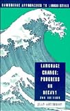 Language Change: Progress or Decay? (Cambridge Approaches to Linguistics)