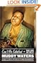 Can't Be Satisfied: The Life and Times of Muddy Waters