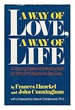 A Way of Love, a Way of Life : a Young Persons Introduction to What it Means to be Gay / by Frances Hanckel and John Cunningham ; Photos. by Alix Olson ; Drawings by Larry Stein