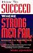 How to Succeed Where Strong Men Fail: Avoiding the Samson Trap