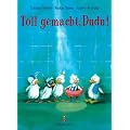 Toll gemacht, Dudu!