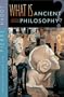 What Is Ancient Philosophy?