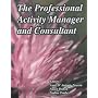 The Professional Activity Manager and Consultant