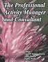 The Professional Activity Manager and Consultant