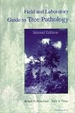Field and Laboratory Guide to Tree Pathology, Second Edition