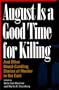 August is a Good Time for Killing: And Other Blood-Curdling Stories of Murder in the East (Great American Murder Mysteries)