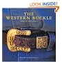 The Western Buckle: History, Art, Culture, Function (Cowboy Gear Series)