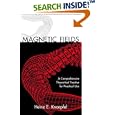Magnetic Fields: A Comprehensive Theoretical Treatise for Practical Use by  Heinz E. Knoepfel