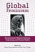 Global Feminism: Transnational Women's Activism, Organizing, and Human Rights