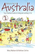 Going to Live in Australia: Your Practical Guide to Living and Working in Oz