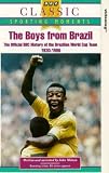 The Boys From Brazil: The Official BBC History of the Brazilian World Cup Team 1930-1986 [VHS]