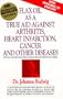 Flax Oil As a True Aid Against Arthritis Heart Infarction Cancer and       Other Diseases (3rd Edition)