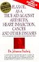 Flax Oil as a True Aid against Arthritis, Heart Infarction and Cancer