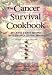 Books : The Cancer Survival Cookbook: 200 Quick & Easy Recipes with Helpful Eating Hints