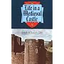 Life in a Medieval Castle (Harper Colophon Books)