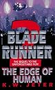 The Edge of Human (Blade Runner, Book 2)