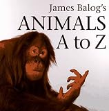 James Balog`s Animals A to Z